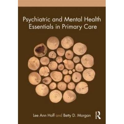 Psychiatric And Mental Health Essentials In Primary Care