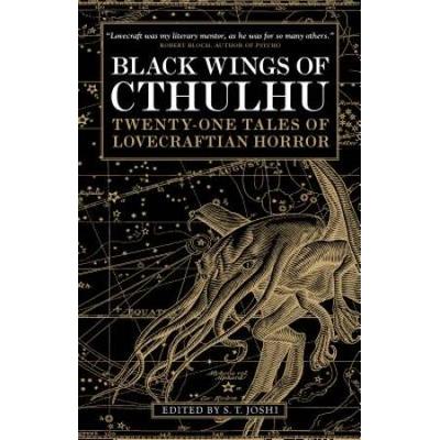 Black Wings Of Cthulhu: Twenty-One New Tales Of Lovecraftian Horror
