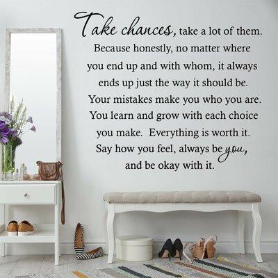 Winston Porter Shabari Take Chances Wall Decal Take a Lot of Them Because Honestly No Matter Where You End Up | 18 H x 22 W in | Wayfair
