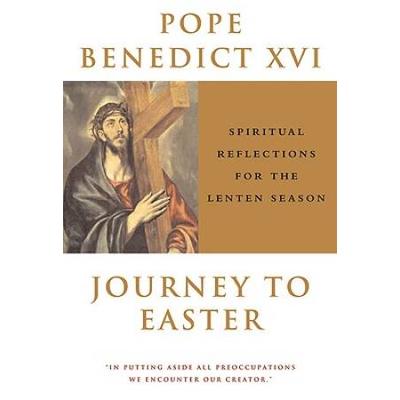 Journey To Easter: Spiritual Reflections For The Lenten Season