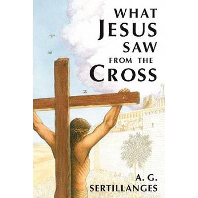 What Jesus Saw From The Cross (Revised)
