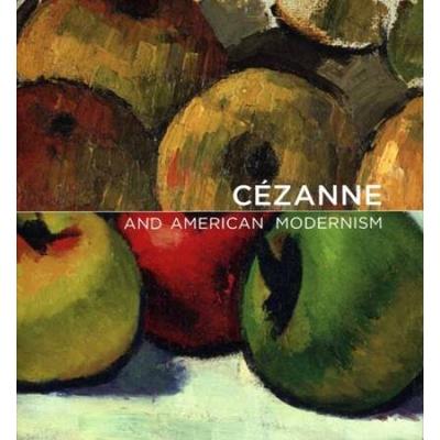 C�Zanne And American Modernism