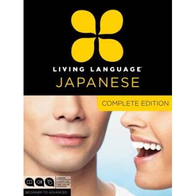 Living Language Japanese, Complete Edition: Beginner Through Advanced Course, Including 3 Coursebooks, 9 Audio Cds, Japanese Reading & Writing Guide,