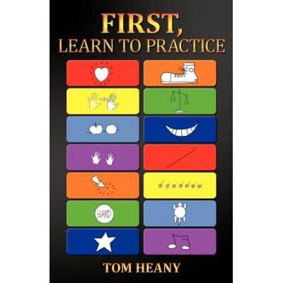 First, Learn To Practice