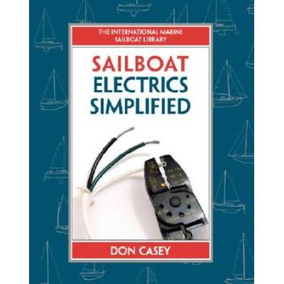 Sailboat Electrical Systems: Improvement, Wiring, And Repair