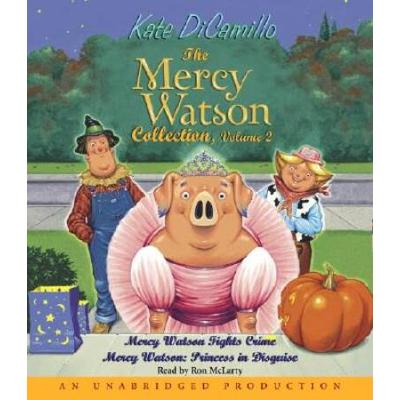 The Mercy Watson Collection, Volume 2: Mercy Watson Fights Crime/Mercy Watson: Princess In Disguise