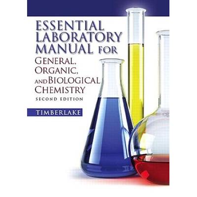 Essential Laboratory Manual For General, Organic And Biological Chemistry