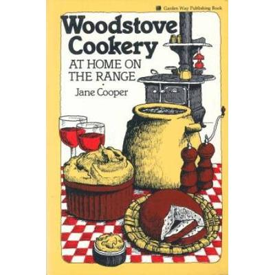 Woodstove Cookery: At Home On The Range