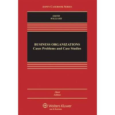 Business Organizations: Cases, Problems, And Case Studies