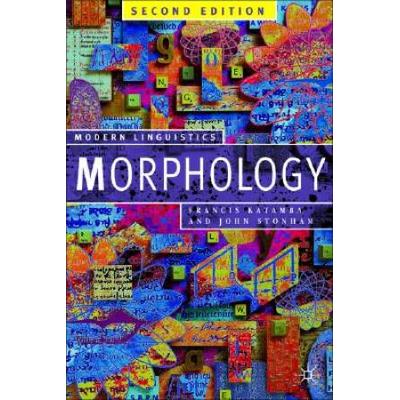 Morphology: Palgrave Modern Linguistics