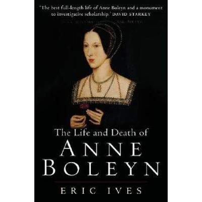 The Life And Death Of Anne Boleyn: 'The Most Happy'