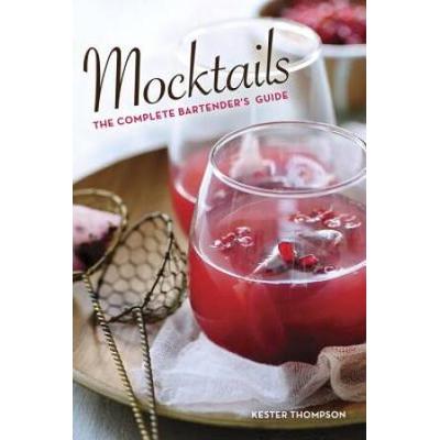 Mocktails: The Complete Bartender's Guide