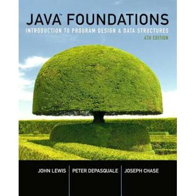 Java Foundations: Introduction To Program Design And Data Structures