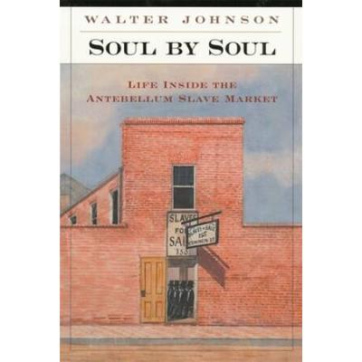 Soul By Soul: Life Inside The Antebellum Slave Market