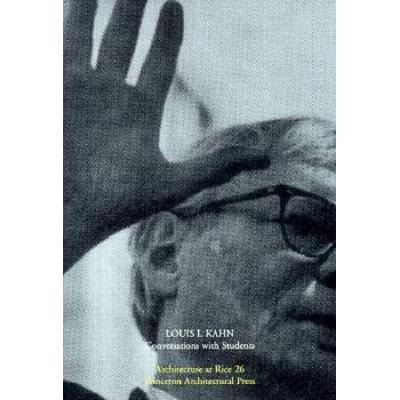 Louis Kahn: Conversations With Students