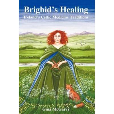 Brighid's Healing: Ireland's Celtic Medicine Traditions