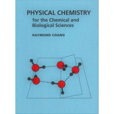 Physical Chemistry For The Chemical And Biological Sciences (Revised)