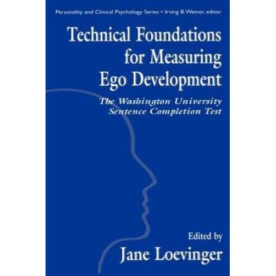 Technical Foundations For Measuring Ego Development: The Washington University Sentence Completion Test