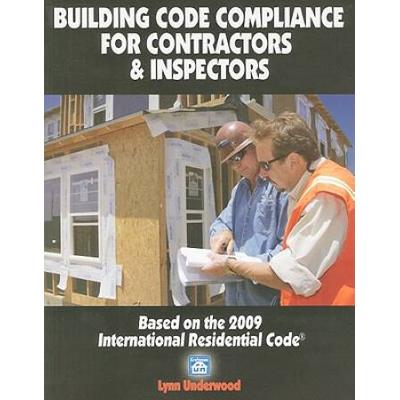 Building Code Compliance For Contractors & Inspectors: Based On The 2009 International Residential Code