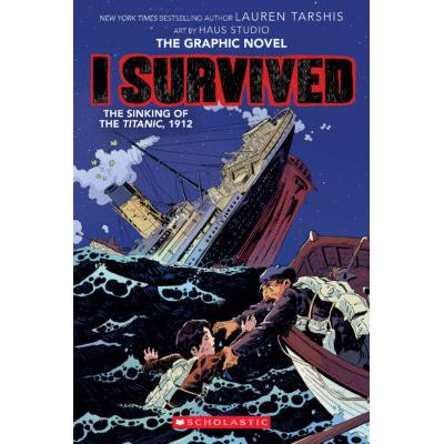 I Survived #1: I Survived the Sinking of the Titanic, 1912 (Graphix) (paperback) - by Lauren Tarshi