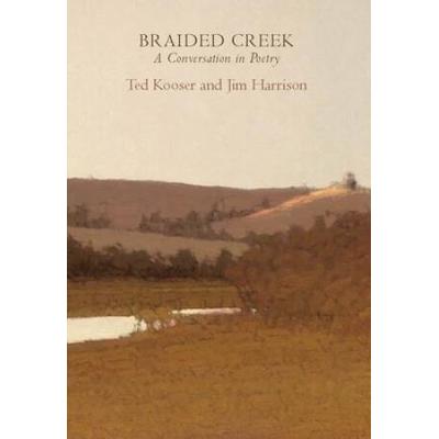 Braided Creek: A Conversation In Poetry