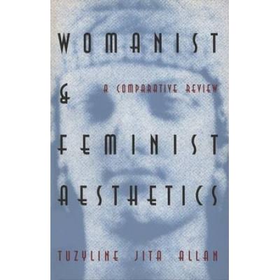 Womanist And Feminist Aesthetics: A Comparative Review