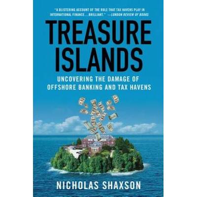 Treasure Islands: Uncovering The Damage Of Offshore Banking And Tax Havens