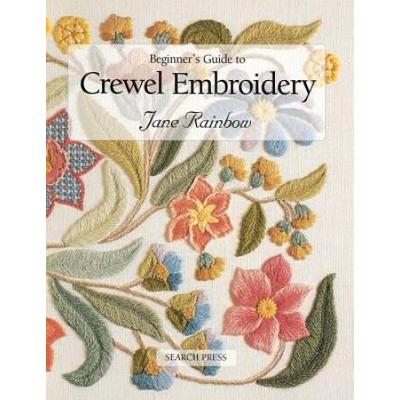 Beginner's Guide To Crewel Embroidery