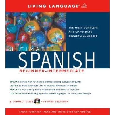 Ultimate Spanish Beginner-Intermediate: A Complete Textbook And Reference Guide