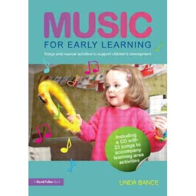 Music For Early Learning: Songs And Musical Activities To Support Children's Development