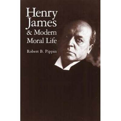 Henry James And Modern Moral Life