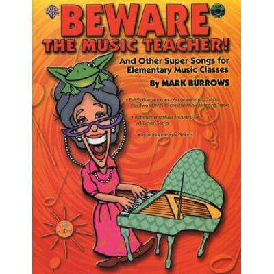 Beware The Music Teacher!: And Other Super Songs For Elementary Music Classes, Book & Cd