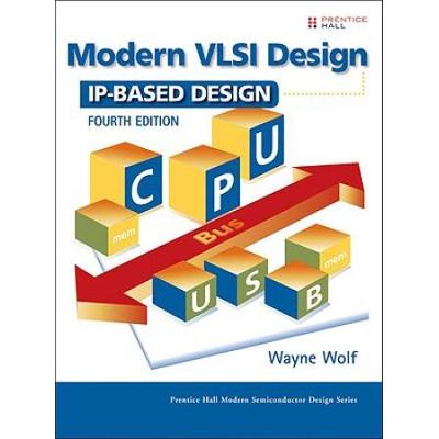Modern Vlsi Design: Ip-Based Design (Paperback)