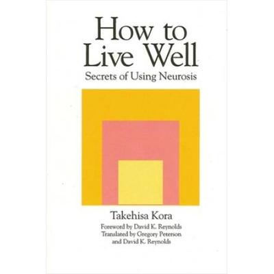 How To Live Well: Secrets Of Using Neurosis
