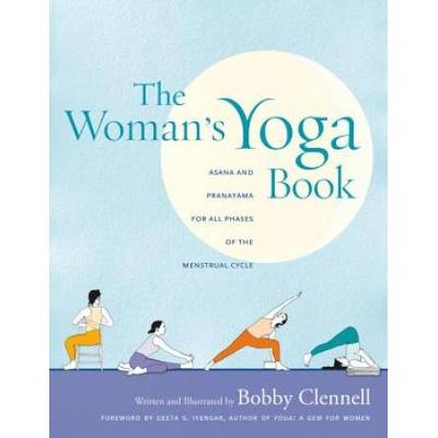 The Woman's Yoga Book: Asana And Pranayama For All Phases Of The Menstrual Cycle