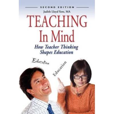 Teaching In Mind: How Teacher Thinking Shapes Education