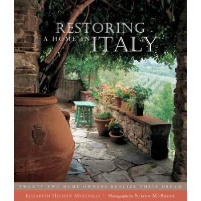 Restoring A Home In Italy: Twenty-Two Home Owners Realize Their Dream