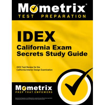 Idex California Exam Secrets Study Guide: Idex Test Review For The California Interior Design Examination
