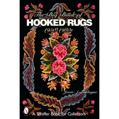 The Big Book Of Hooked Rugs: 1950-1980s