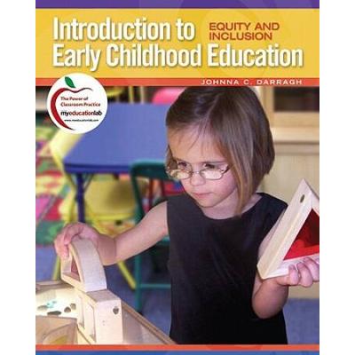 Introduction To Early Childhood Education: Equity And Inclusion [With Myeducationlab]