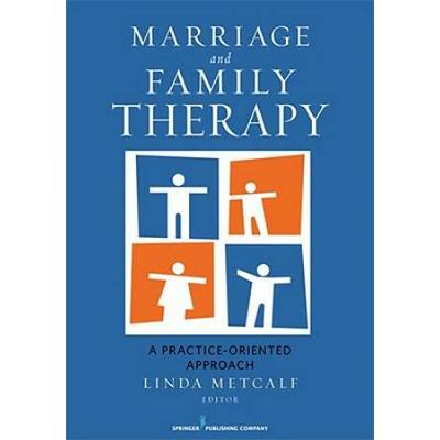 Marriage And Family Therapy: A Practice-Oriented Approach