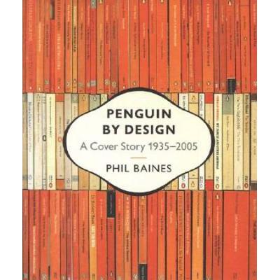 Penguin By Design: A Cover Story 1935-2005