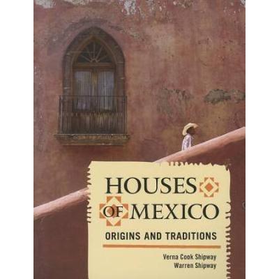 Houses Of Mexico: Origins And Traditions