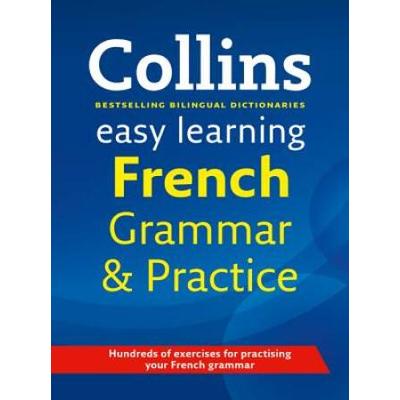 Easy Learning French Grammar And Practice (Collins Easy Learning French) (French And English Edition)