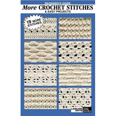 Beginner's Guide More Crochet Stitches & Easy Projects (Leisure Arts #75033)