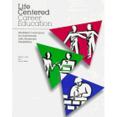 Life Centered Career Education: Modified Curriculum For Individuals With Moderate Disabilities