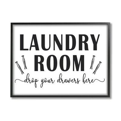 Stupell Industries Laundry Room Sign Drop Drawers Here Funny Phrase by Lettered & Lined - Graphic Art on Canvas in White | Wayfair af-915_fr_16x20