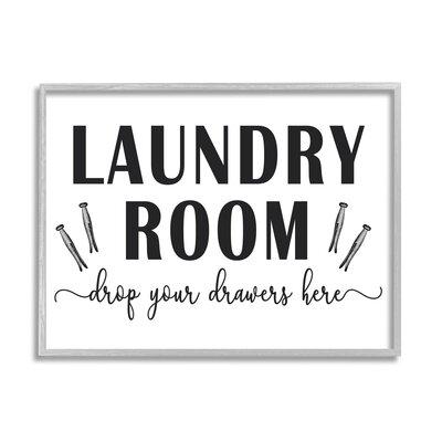 Stupell Industries Laundry Room Sign Drop Drawers Here Funny Phrase by Lettered & Lined - Graphic Art on Canvas in White | Wayfair af-915_gff_16x20