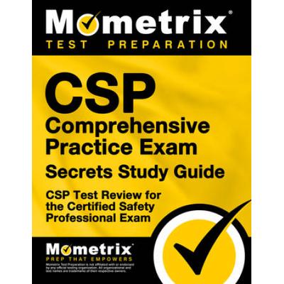 Csp Comprehensive Practice Exam Secrets Study Guide: Csp Test Review For The Certified Safety Professional Exam