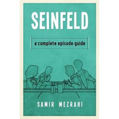 Seinfeld: A Complete Episode Guide